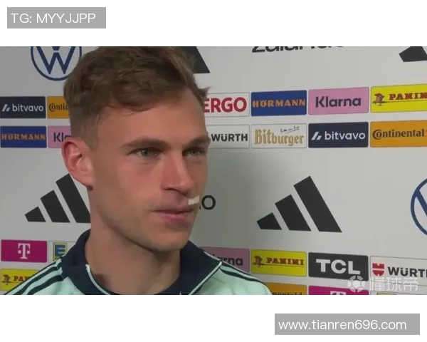 约书亚基米希的足球智慧与领袖气质如何塑造现代中场核心力量